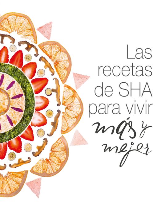 Title details for Las recetas de SHA para vivir más y mejor by SHA - Available